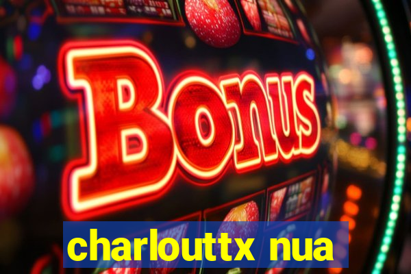 charlouttx nua